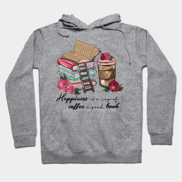 Happiness Is A Cup Of Coffee A Good Book Hoodie by luxembourgertreatable